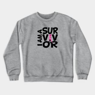 I am a Survivor with Pink Ribbon Crewneck Sweatshirt